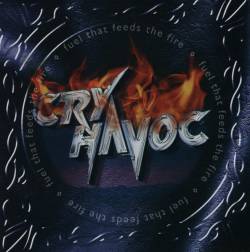 Cry Havoc (UK) : Fuel That Feeds the Fire